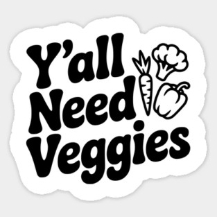 Y'all Need Veggies Magnet