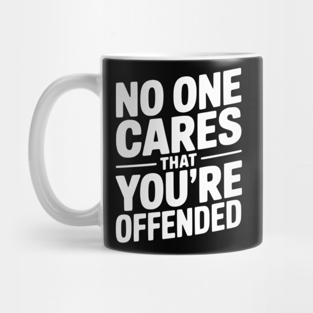 No One Cares That You're Offended by Frank Ring