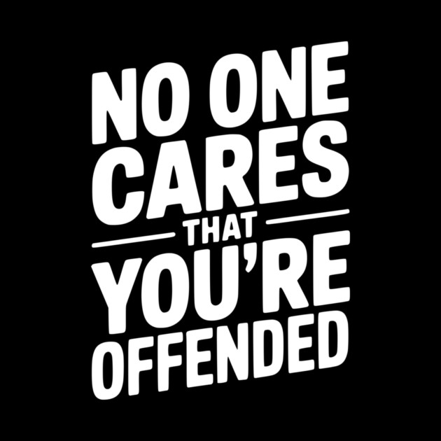 No One Cares That You're Offended by Frank Ring