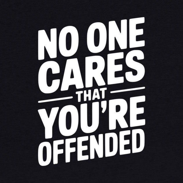 No One Cares That You're Offended by Frank Ring