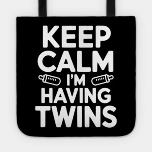 Keep Calm I'm Having Twins Tote