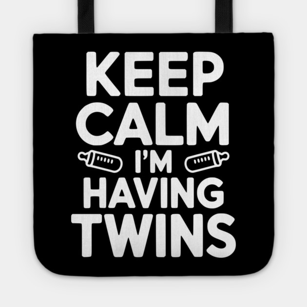 Keep Calm I'm Having Twins Tote by Frank Ring