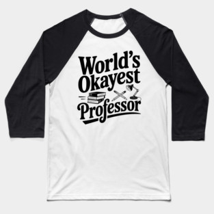 World's Okayest Professor Baseball T-Shirt