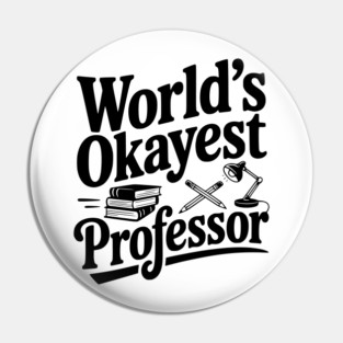 World's Okayest Professor Pin