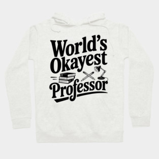 World's Okayest Professor Hoodie