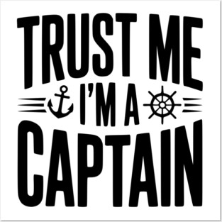 Trust Me I'm a Captain Posters and Art