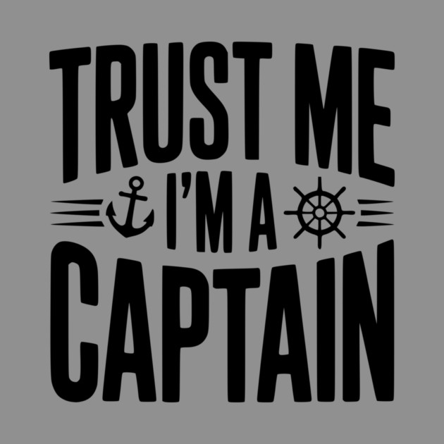 Trust Me I'm a Captain by Frank Ring