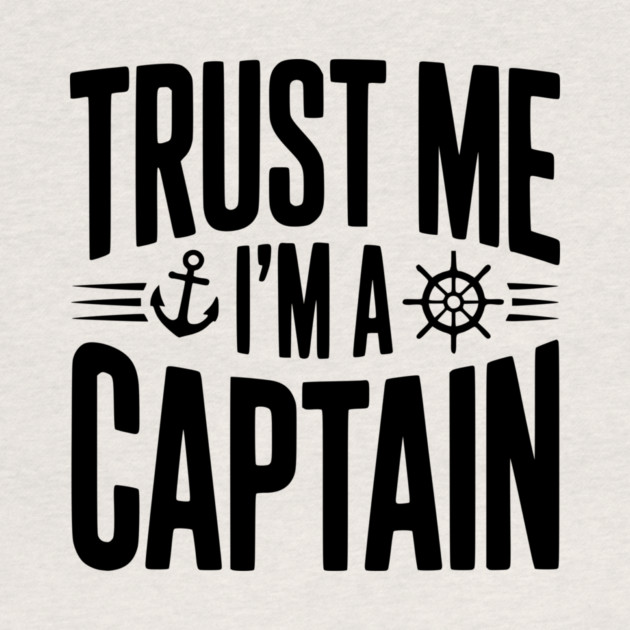 Trust Me I'm a Captain by Frank Ring