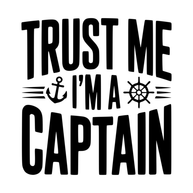Trust Me I'm a Captain by Frank Ring
