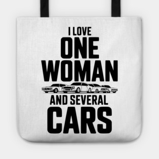 I Love One Woman and Several Cars Tote