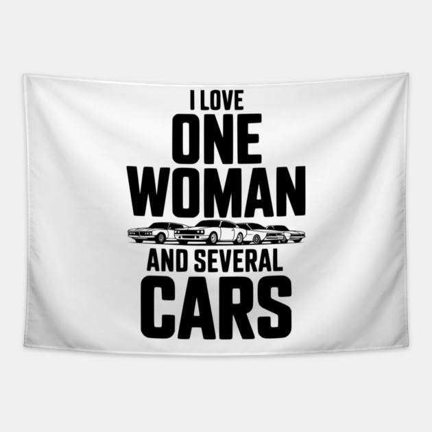 I Love One Woman and Several Cars Tapestry by Frank Ring