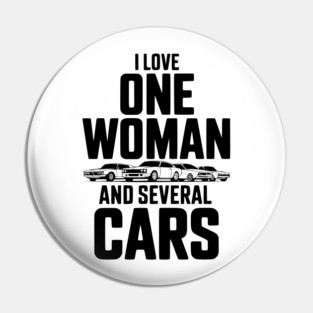 I Love One Woman and Several Cars Pin