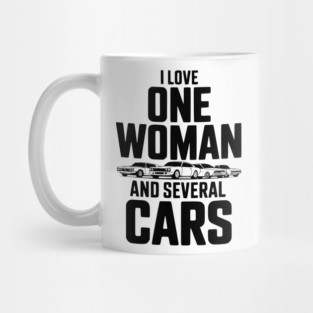 I Love One Woman and Several Cars Mug