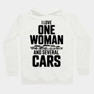 I Love One Woman and Several Cars Hoodie
