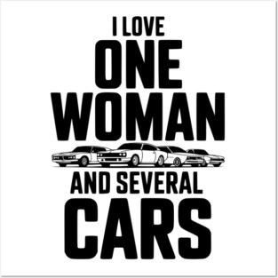 I Love One Woman and Several Cars Posters and Art