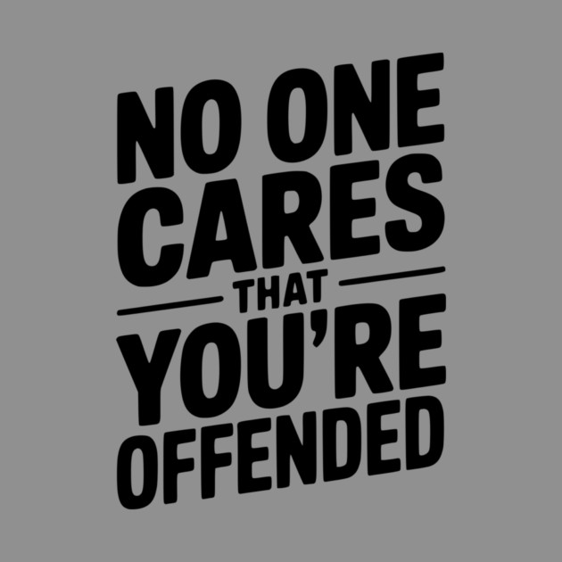 No One Cares That You're Offended by Frank Ring