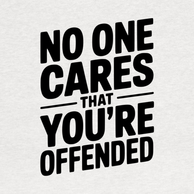 No One Cares That You're Offended by Frank Ring