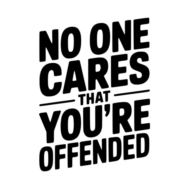 No One Cares That You're Offended by Frank Ring