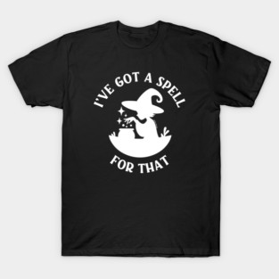 I've Got a Spell For That Cheeky Witch® T-Shirt
