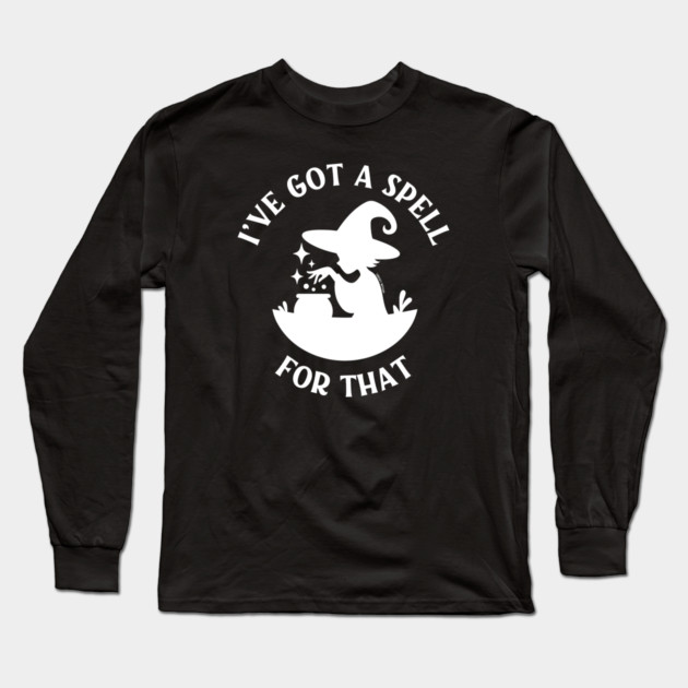 I've Got a Spell For That Cheeky Witch® Long Sleeve T-Shirt by Cheeky Witch