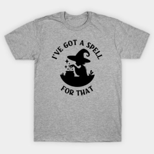 I've Got a Spell For That Cheeky Witch® T-Shirt