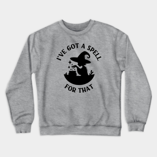 I've Got a Spell For That Cheeky Witch® Crewneck Sweatshirt by Cheeky Witch
