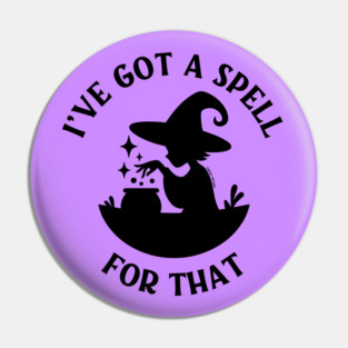 I've Got a Spell For That Cheeky Witch® Pin