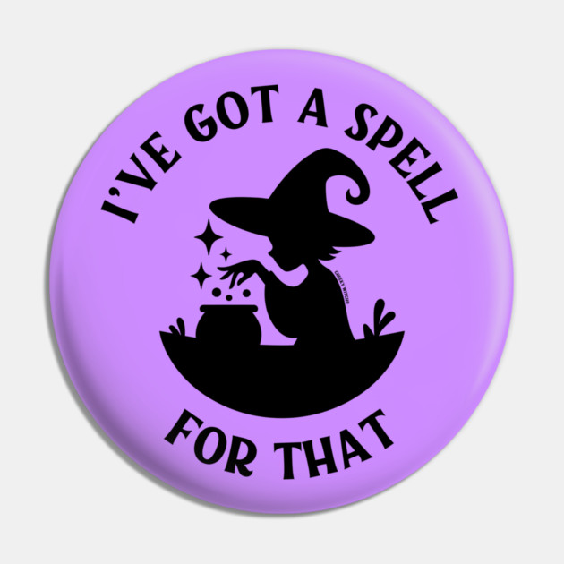 I've Got a Spell For That Cheeky Witch® Pin by Cheeky Witch