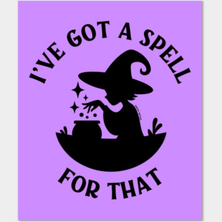 I've Got a Spell For That Cheeky Witch® Posters and Art