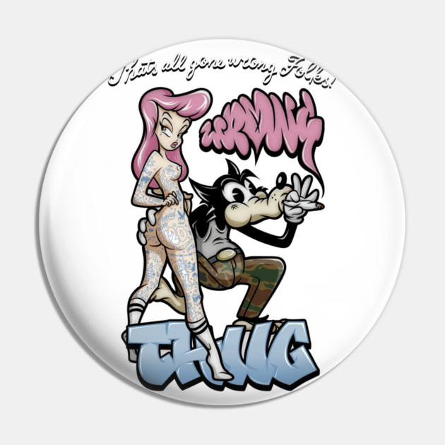 Thug Life Cartoon Shirt - Retro Gangster Wolf Pin Up Parody Pin by Wrong