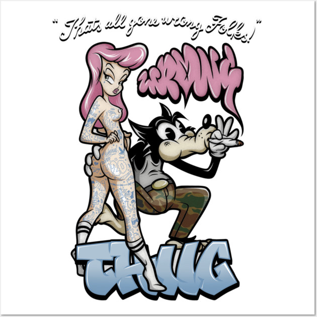 Thug Life Cartoon Shirt - Retro Gangster Wolf Pin Up Parody Wall Art by Wrong