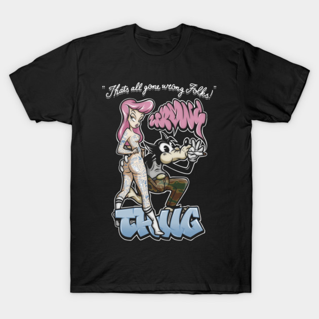 Thug Life Cartoon Shirt - Retro Graffiti Wolf & Pin Up Parody T-Shirt by Wrong