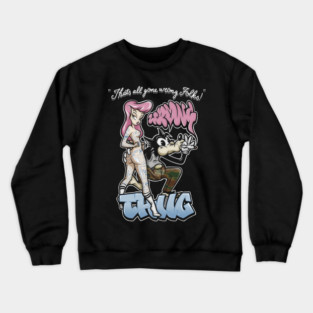 Thug Life Cartoon Shirt - Retro Graffiti Wolf & Pin Up Parody Crewneck Sweatshirt