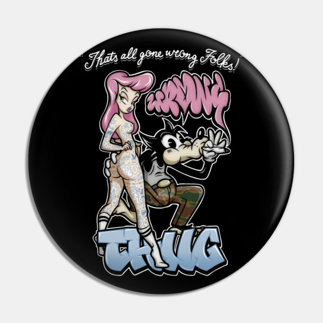 Thug Life Cartoon Shirt - Retro Graffiti Wolf & Pin Up Parody Pin by Wrong