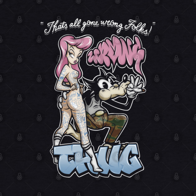 Thug Life Cartoon Shirt - Retro Graffiti Wolf & Pin Up Parody by Wrong