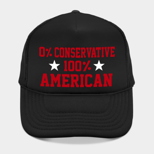 0% Conservative 100% American by Charles's Store 8