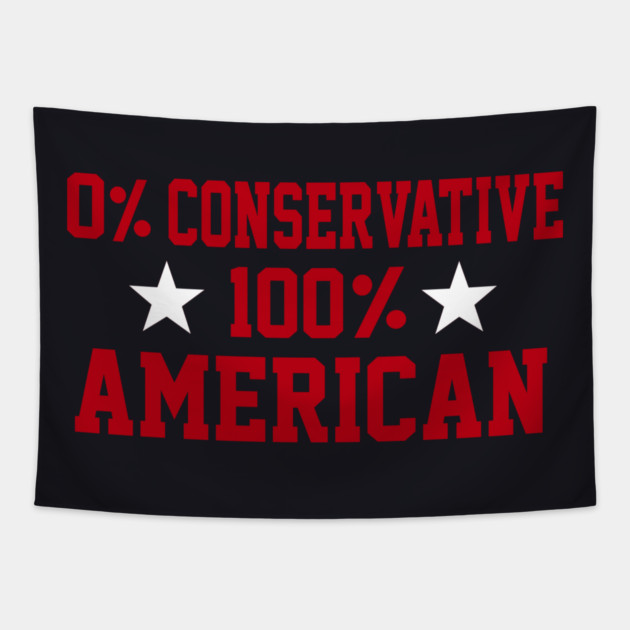 0% Conservative 100% American Tapestry by Charles's Store 8
