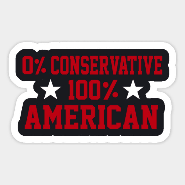 0% Conservative 100% American Magnet by Charles's Store 8