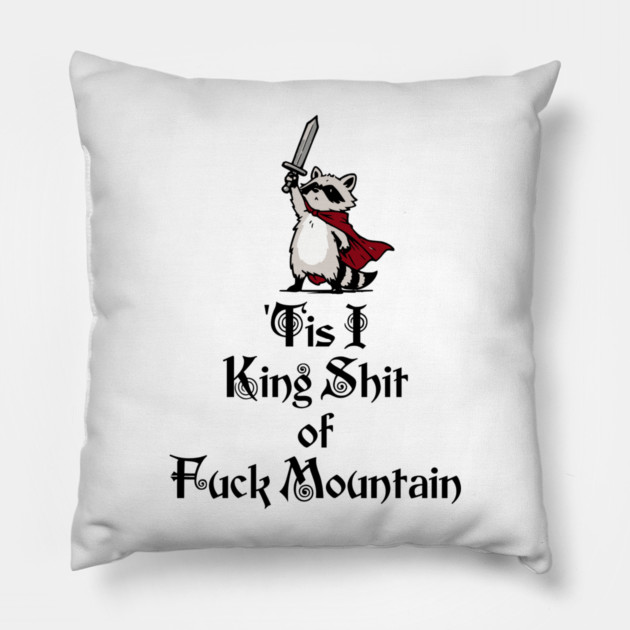 Questing Raccoon: 'Tis I, King Shit of Fuck Mountain, funny full of himself trash panda Pillow by Luxinda