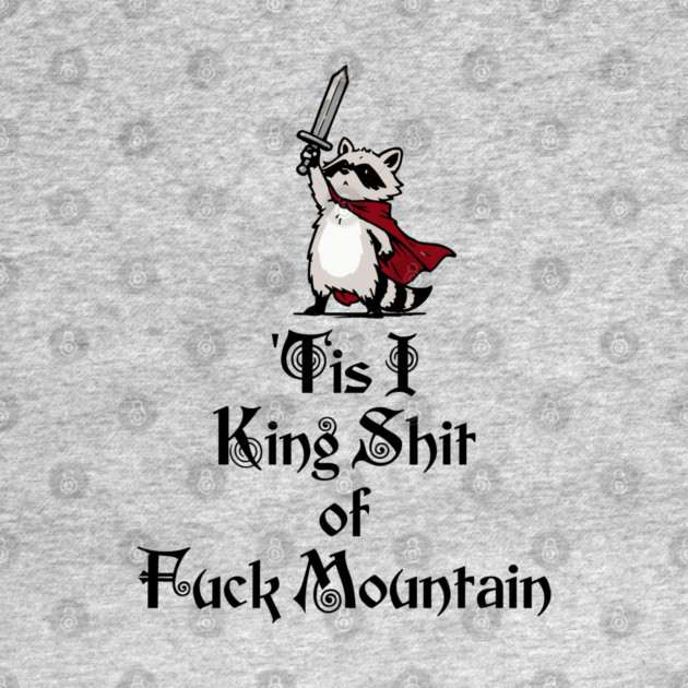 Questing Raccoon: 'Tis I, King Shit of Fuck Mountain, funny full of himself trash panda by Luxinda