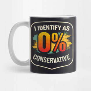 I Identify As 0% Conservative Mug