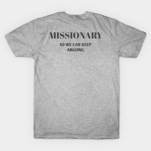 Sarcastic Relationship Humor Missionary Joke Shirt T-Shirt