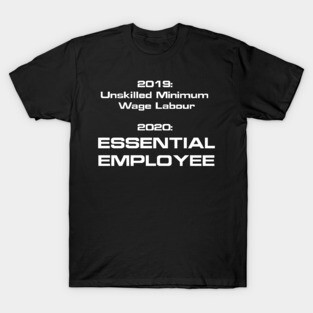 Essential is the new minimum wage labour T-Shirt