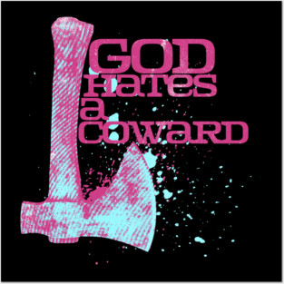 God Hates A Coward Tomahawk Fan Art Posters and Art