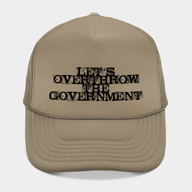 Let's Overthrow the Government by casualteesinc