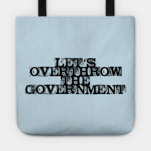 Let's Overthrow the Government Tote