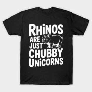 Rhinos Are Just Chubby Unicorns T-Shirt