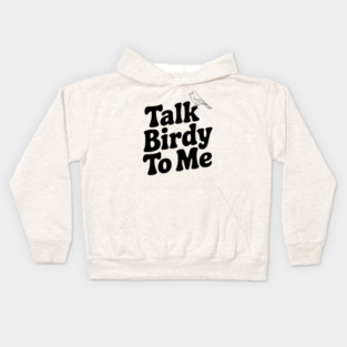 Talk Birdy To Me Kids Hoodie