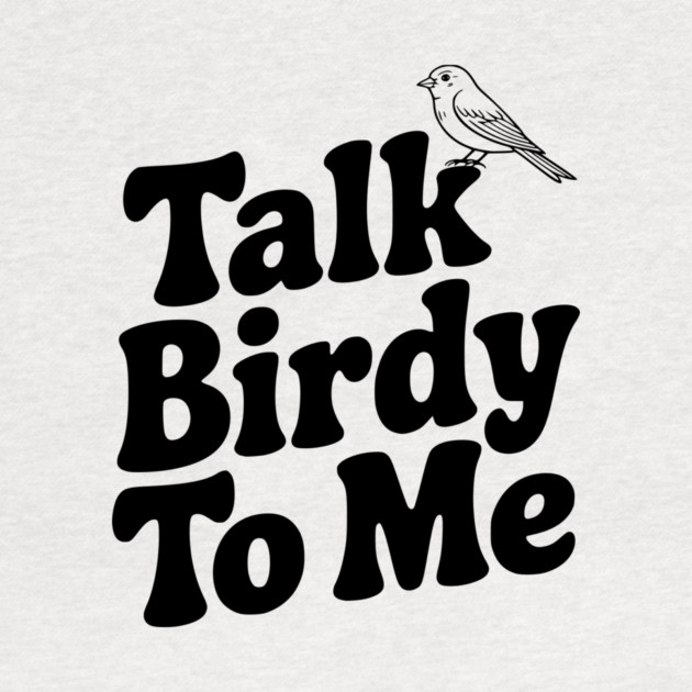 Talk Birdy To Me by Frank Ring