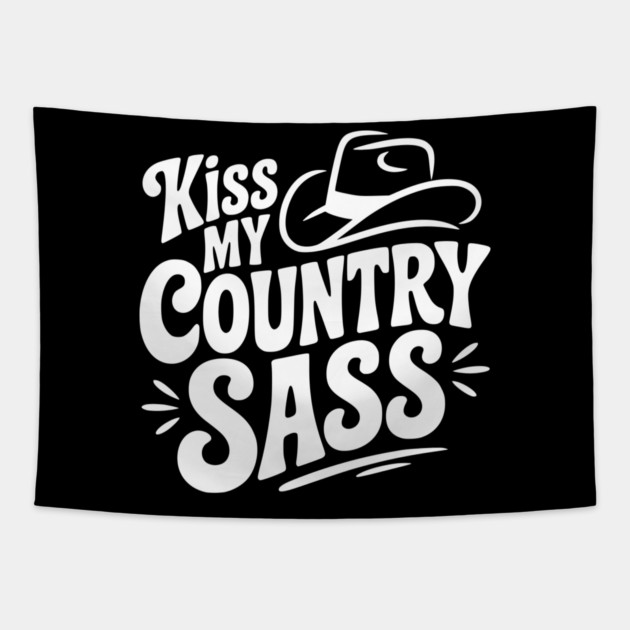 Kiss My Country Sass Tapestry by Frank Ring